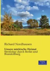 Unsere märkische Heimat - Richard Nordhausen