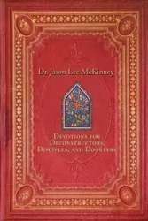 Devotions for Deconstructors, Disciples, and Doubters - Jason Lee McKinney