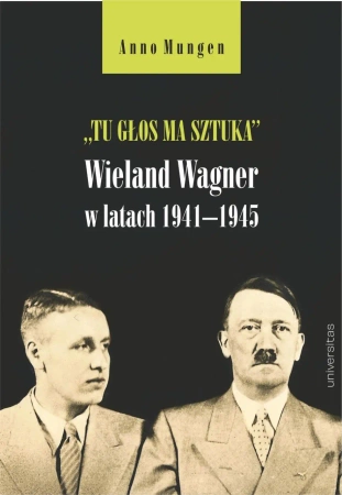 eBook „Tu głos ma sztuka”. Wieland Wagner w latach 1941-1945 - Anno Mungen epub mobi