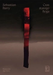 Czas starego Boga - Sebastian Barry
