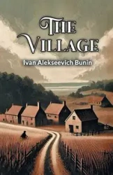 The Village - Ivan Bunin Alekseevich