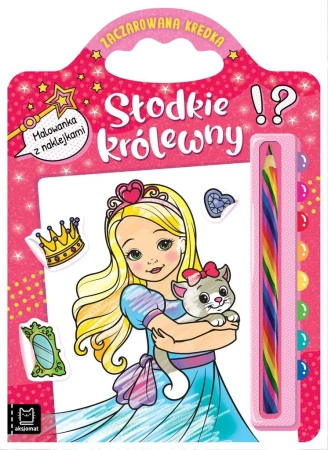 Zaczarowana kredka. Słodkie królewny. Malowanka z naklejkami - opracowanie zbiorowe