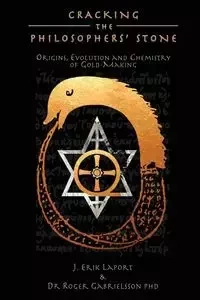 Cracking the Philosophers' Stone - Erik LaPort J.