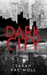Dark City - Sarah Kay Moll
