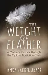 The Weight of a Feather - Lynda Araoz Hacker