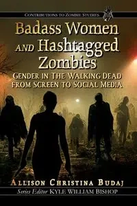 Badass Women and Hashtagged Zombies - Allison Christina Budaj