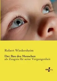 Der Bau des Menschen - Robert Wiedersheim