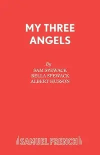 My Three Angels - Sam Spewack