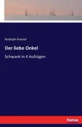 Der liebe Onkel - Rudolph Kneisel