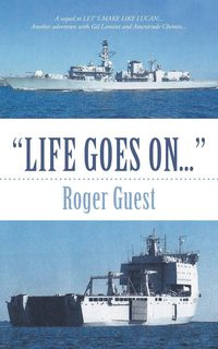 "LIFE GOES ON..." - Roger Guest