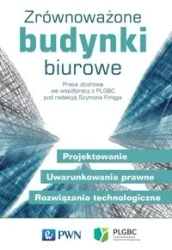 Zrównoważone budynki biurowe. Projektowanie - Szymon Firląg