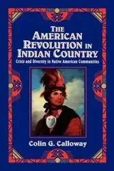 The American Revolution in Indian Country - Colin G. Calloway