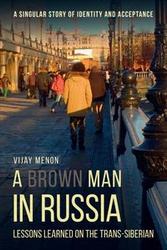 A Brown Man in Russia - Menon Vijay