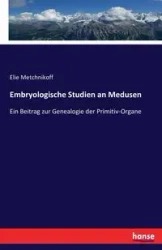 Embryologische Studien an Medusen - Metchnikoff Elie