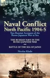 Naval Conflict-North Pacific 1904-5 - Nicolas Klado