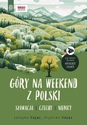 Góry na weekend z Polski. Słowacja, Czechy, Niemcy - Justyna Zając i Krystian Zając