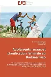 Adolescents ruraux et planification familiale au burkina faso - Collectif