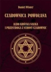 Czarownica powołana albo krótka nauka... - Daniel Wisner