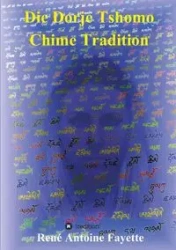 Die Dorje Tshomo Chime Tradition - Antoine Fayette René