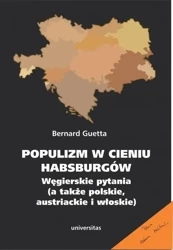 Populizm w cieniu Habsburgów - Bernard Guetta