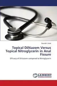Topical Diltiazem Versus Topical Nitroglycerin in Anal Fissure - Jindal Saurabh