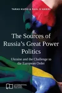 The Sources of Russia's Great Power Politics - Kuzio Taras