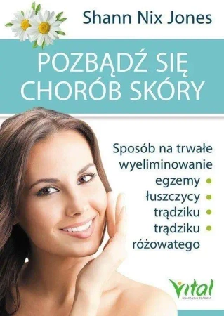 Pozbądź się chorób skóry - Jones Shann Nix