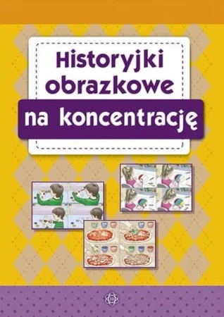 Historyjki obrazkowe na koncentrację - praca zbiorowa