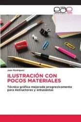 ILUSTRACIÓN CON POCOS MATERIALES - Juan Rodríguez