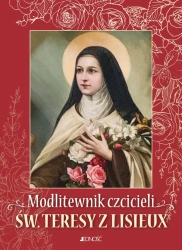 Modlitewnik czcicieli św. Teresy z Lisieux - opracowanie zbiorowe