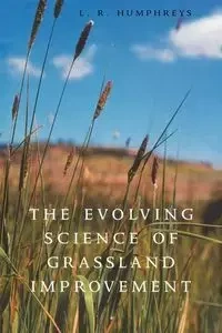 The Evolving Science of Grassland Improvement - Humphreys L. R.