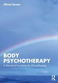 Body Psychotherapy - Geuter Ulfried