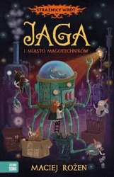 Strażnicy Wrót. Jaga i miasto magotechników - Maciej Rożen, Marcin Minor