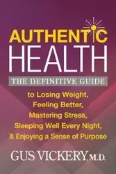 Authentic Health - Gus Vickery M.D.