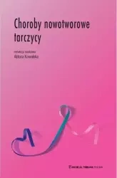 Choroby nowotworowe tarczycy - Aldona Kowalska