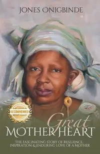 Great Mother Heart - Onigbinde Jones