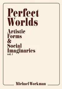 Perfect Worlds - Michael Workman