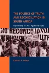 The Politics of Truth and Reconciliation in South Africa - Rich Wilson