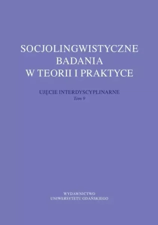 eBook Socjolingwistyczne badania w teorii i praktyce. Ujęcie interdyscyplinarne. Tom 9 - Joanna Mampe