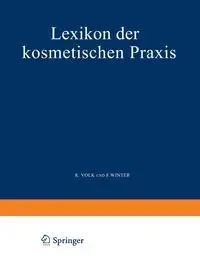 Lexikon der Kosmetischen Praxis - Volk R.