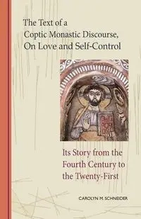 Text of a Coptic Monastic Discourse on Love and Self-Control - Carolyn Schneider