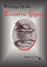 Writings of an Eccentric Gypsy - Sandra Lesser