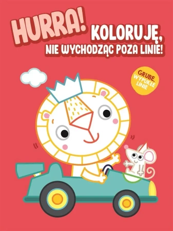Hurra! Koloruję nie wychodząc poza linie - Lew... - praca zbiorowa