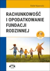 Rachunkowość i opodatkowanie fundacji rodzinnej (z suplementem elektronicznym) - Rafał Nawrocki