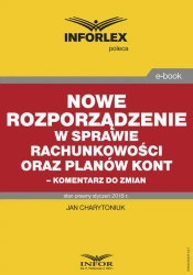 eBook Nowe rozporządzenie w sprawie rachunkowości oraz planów kont – komentarz do zmian - Jan Charytoniuk