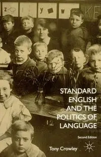 Standard English and the Politics of Language - Tony Crowley