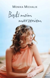 Bądź moim marzeniem - Monika Michalik
