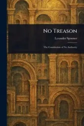 No Treason - Spooner Lysander