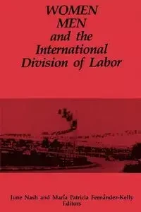 Women, Men, and the International Division of Labor - Nash June C.