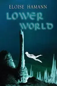 Lower World - Eloise Hamann